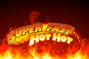 super fast hot hot
