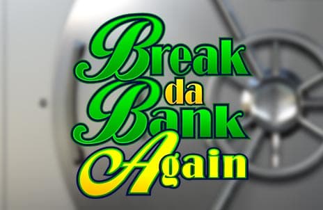 Break da Bank Again (Microgaming)
